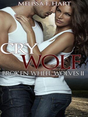 cover image of Cry Wolf (Broken Wheel Wolves, Book 4) (Werewolf Romance)